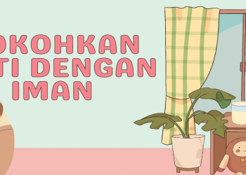 Kokohkan hati dengan iman