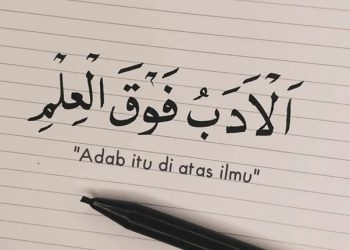 Antara Adab dan Ilmu, Mana yang Lebih Tinggi?